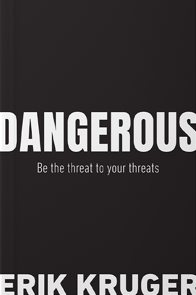 Dangerous | Be The Threat to Your Threats