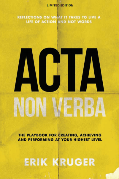 Acta Non Verba | Erik Kruger