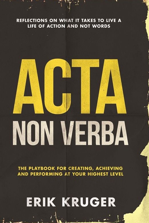 Acta Non Verba by Erik Kruger